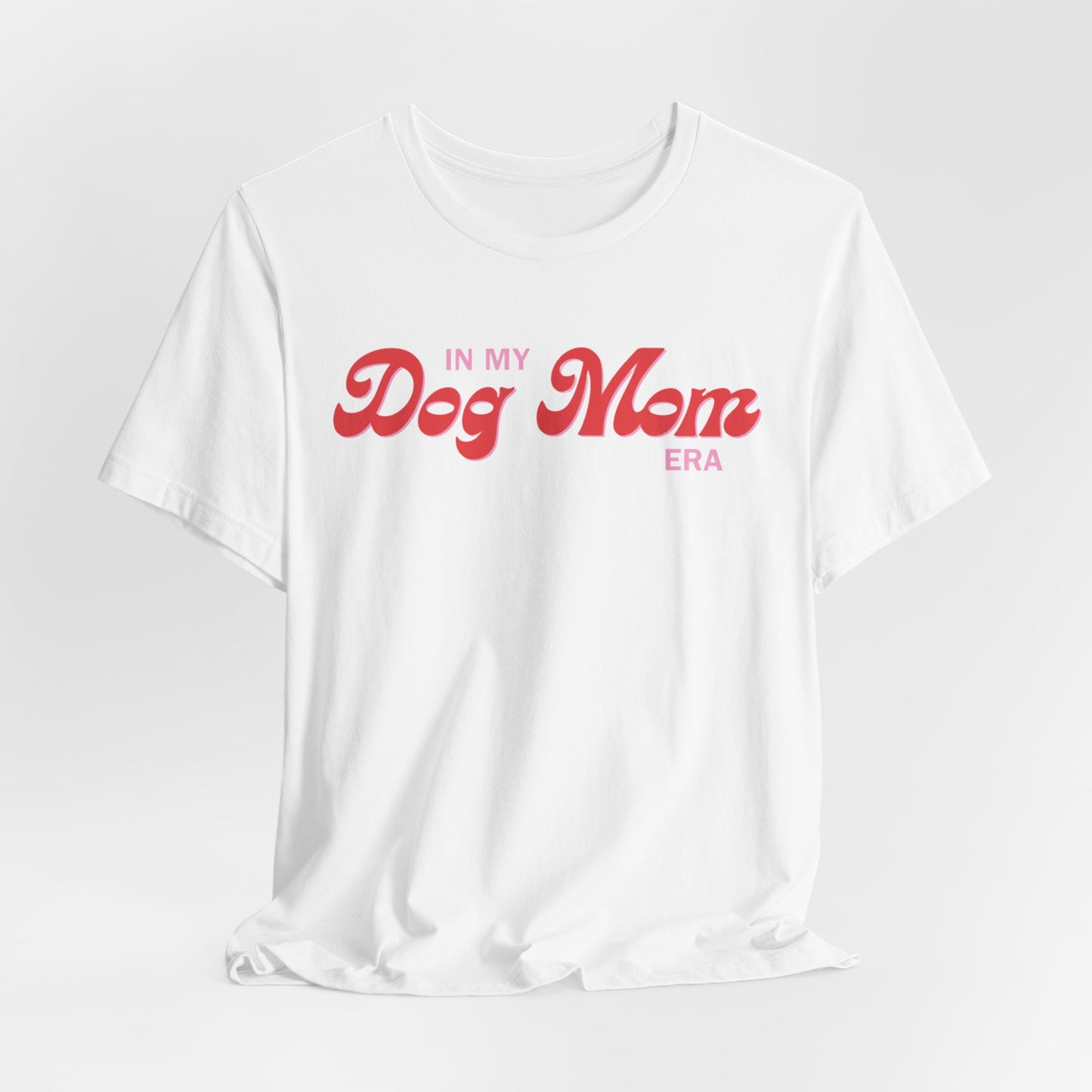 In My Dog Mom Era T-Shirt