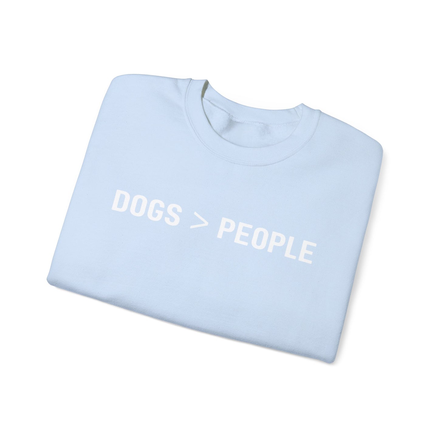 Dogs > People Sweatshirt