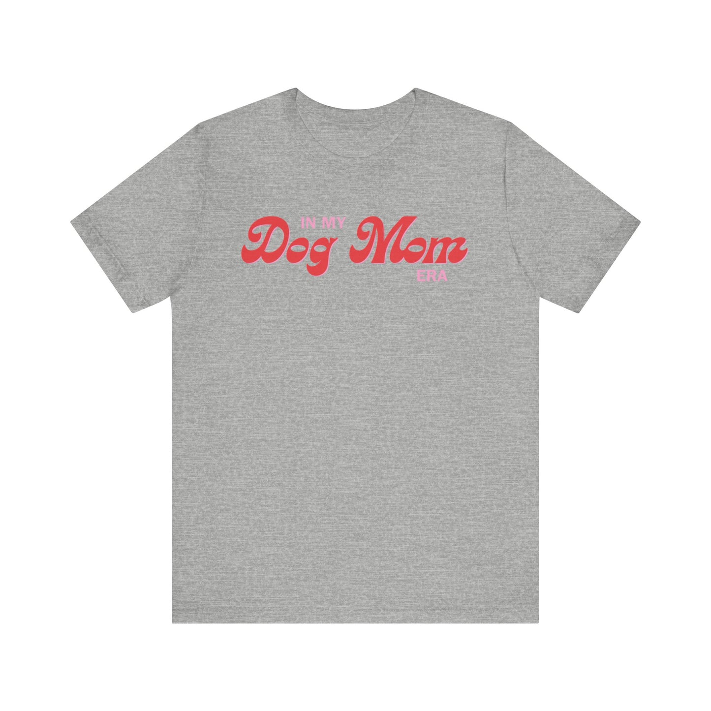 In My Dog Mom Era T-Shirt