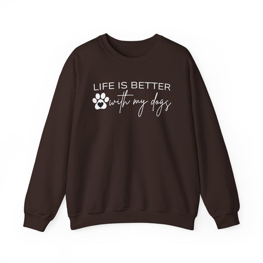 Life Is Better With My Dogs Sweatshirt