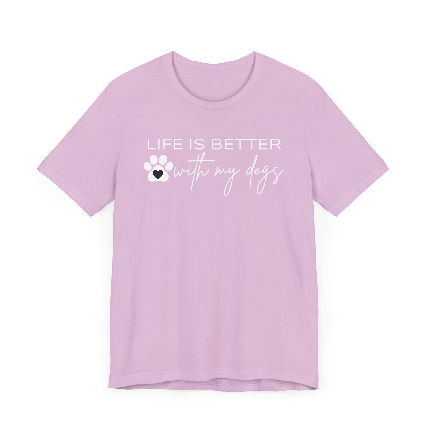 Life Is Better With My Dogs T-Shirt