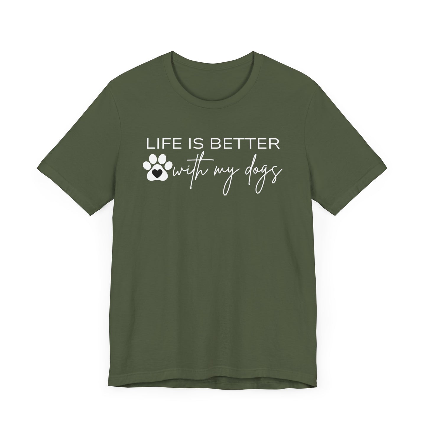 Life Is Better With My Dogs T-Shirt