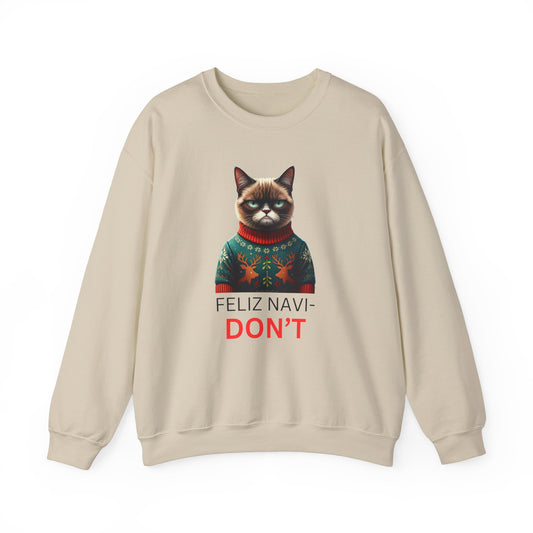 Grumpy Cat Feliz Navi- Dont Sweatshirt