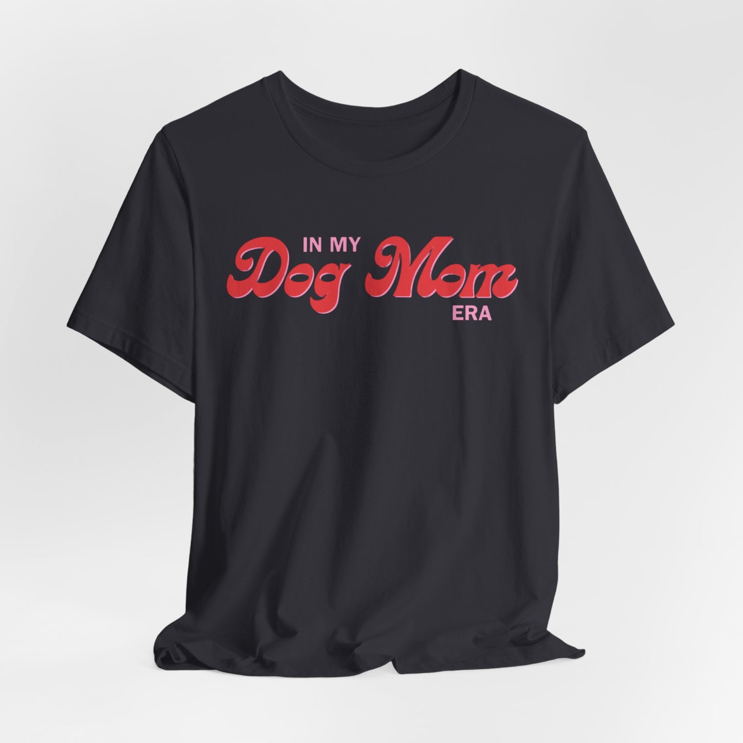 In My Dog Mom Era T-Shirt