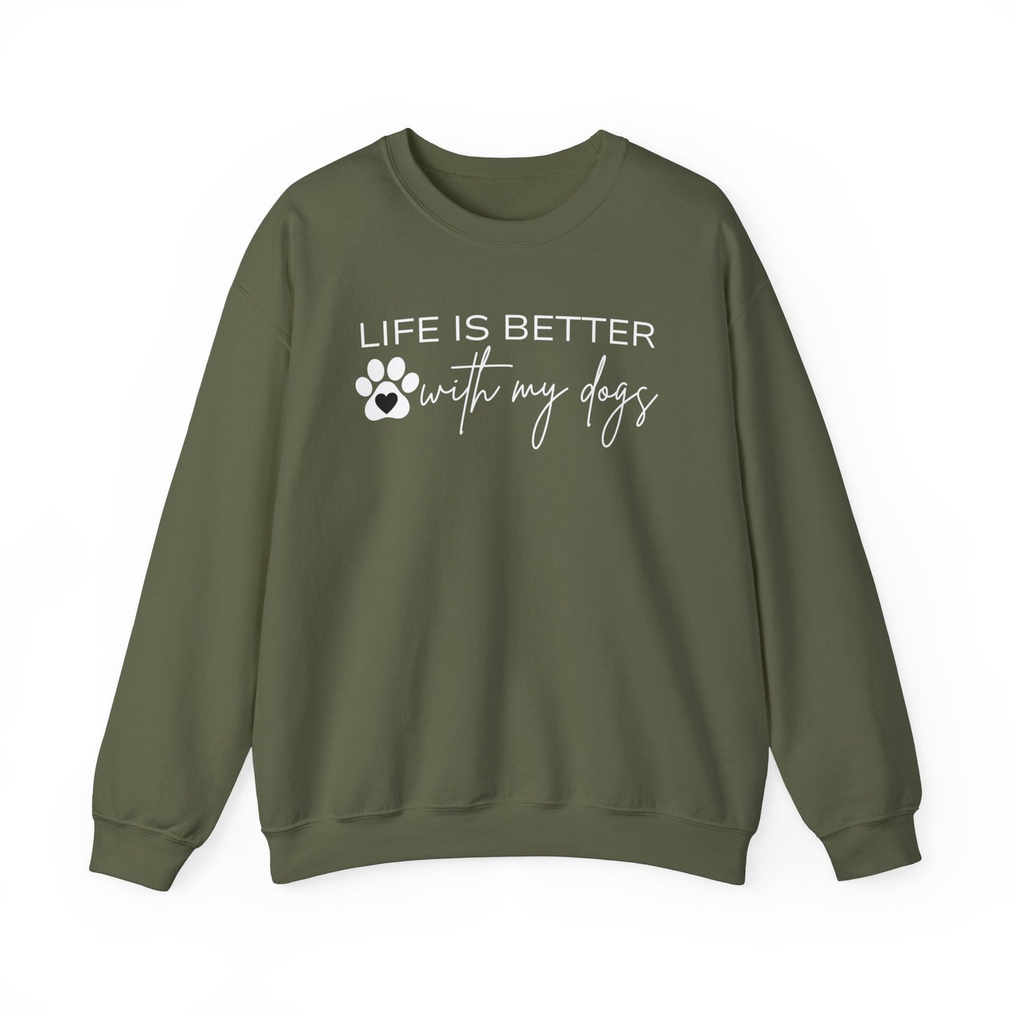 Life Is Better With My Dogs Sweatshirt