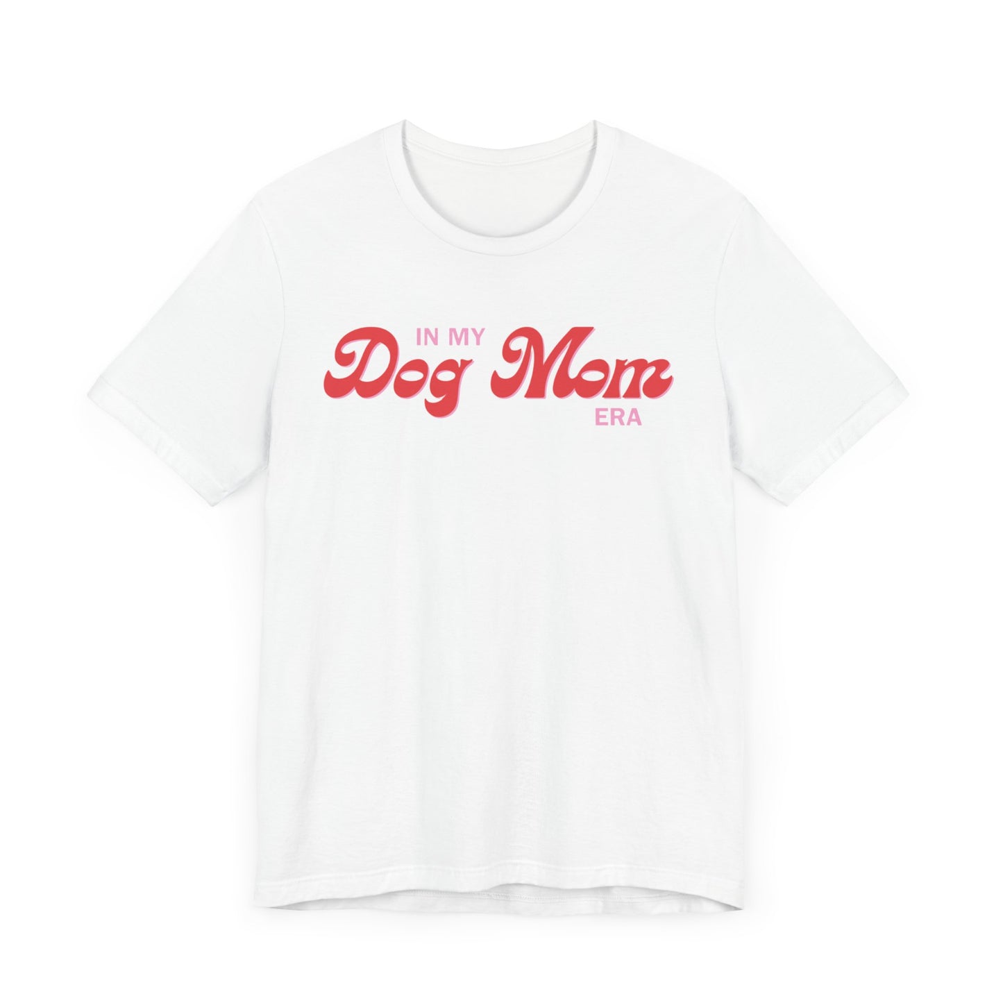 In My Dog Mom Era T-Shirt