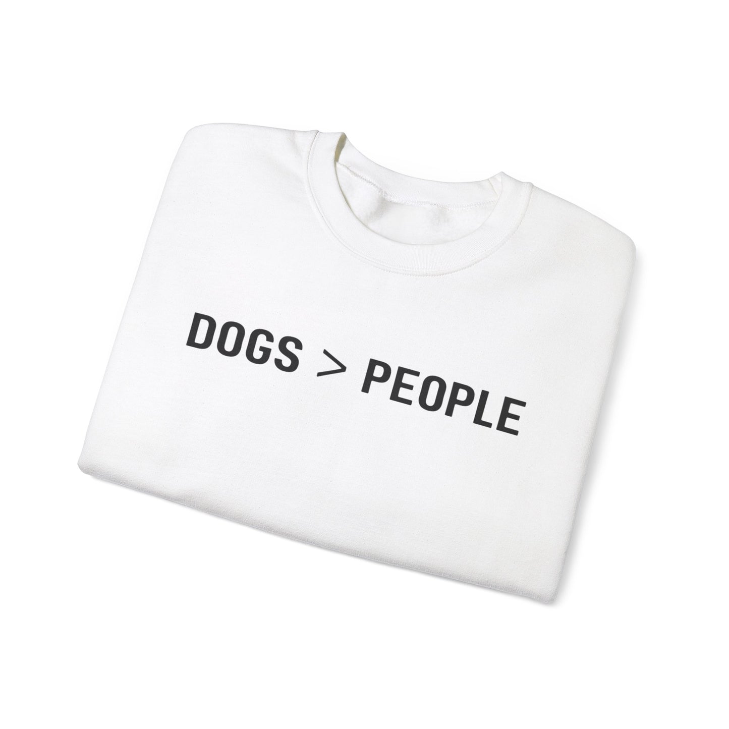 Dogs > People Sweatshirt