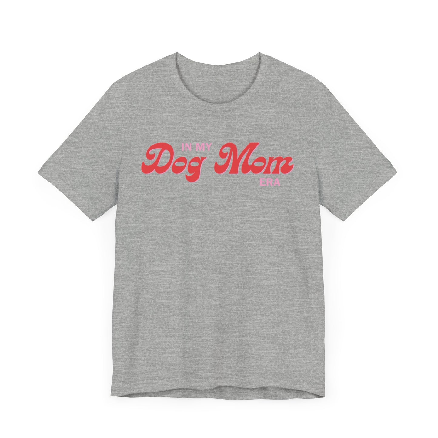 In My Dog Mom Era T-Shirt