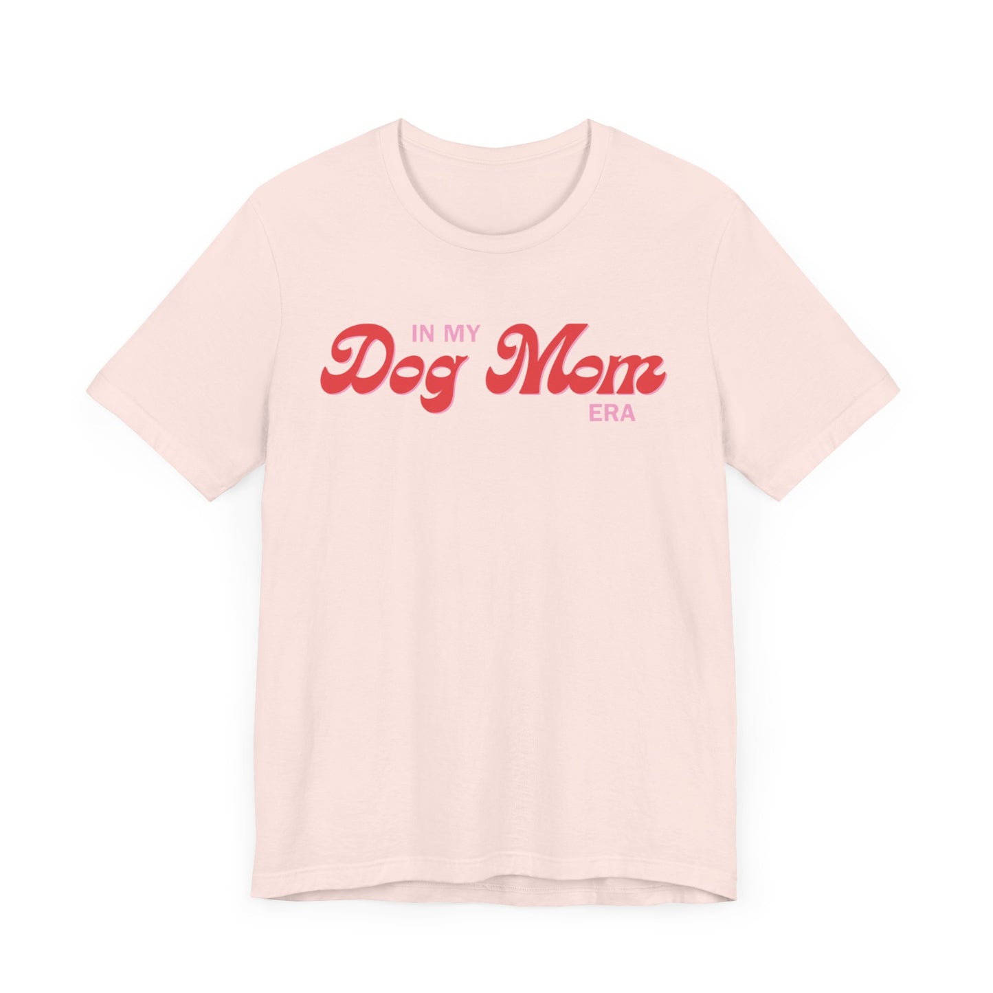 In My Dog Mom Era T-Shirt